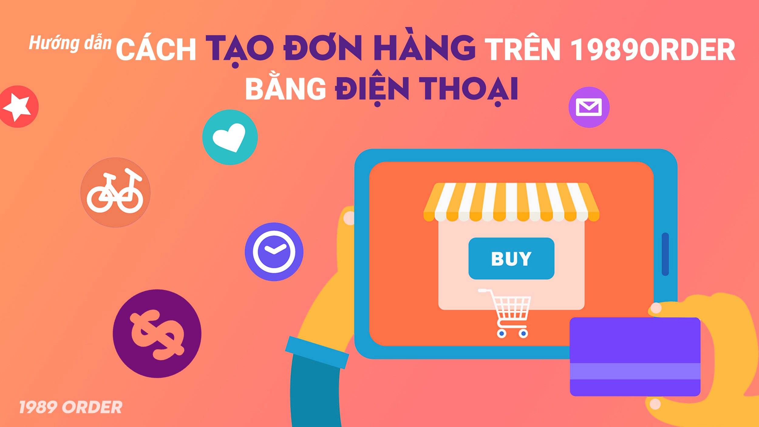 Hướng dẫn tạo đơn hàng trên 1989order bằng điện thoại - 1989 Order