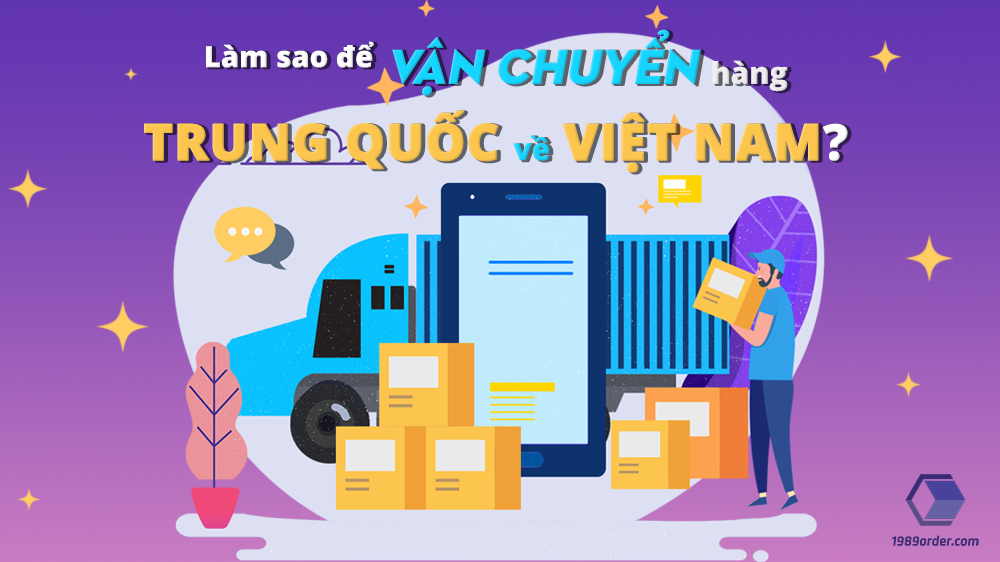 Làm cách nào để vận chuyển hàng Trung Quốc về Việt Nam